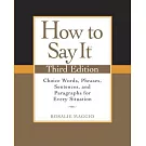 How to Say It: Choice Words, Phrases, Sentences, and Paragraphs for Every Situation