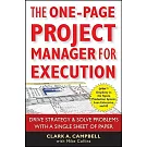 The One-Page Project Manager for Execution: Drive Strategy & Solve Problems With a Single Sheet of Paper