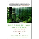 One Square Inch of Silence: One Man’s Search for Natural Silence in a Noisy World