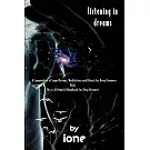 Listening in Dreams: A Compendium of Sound Dreams, Meditations And Rituals for Deep Dreamers