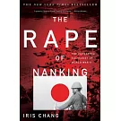 The Rape of Nanking: The Forgotten Holocaust of World War II