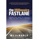 The Millionaire Fastlane: Crack the Code to Wealth and Live Rich for a Lifetime!