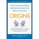 Origins: How the Nine Months Before Birth Shape the Rest of Our Lives
