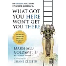 What Got You Here Won’t Get You There