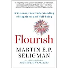 Flourish: A Visionary New Understanding of Happiness and Well-Being