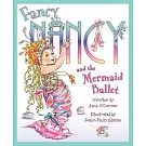 Fancy Nancy and the Mermaid Ballet