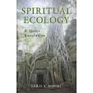 Spiritual Ecology: A Quiet Revolution