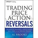 Trading Price Action Reversals: Technical Analysis of Price Charts Bar by Bar for the Serious Trader