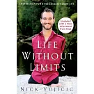 Life Without Limits: Inspiration for a Ridiculously Good Life