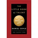 The Little Book of Talent: 52 Tips for Improving Your Skills