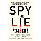 Spy the Lie: Former CIA Officers Teach You How to Detect Deception