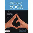 Mudras of Yoga: 72 Hand Gestures for Healing and Spiritual Growth
