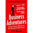 Business Adventures: Twelve Classic Tales from the World of Wall Street