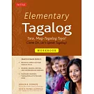 Elementary Tagalog Workbook: Tara, Mag-Tagalog Tayo! Come On, Let’s Speak Tagalog!