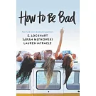 How to Be Bad