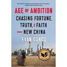 Age of Ambition: Chasing Fortune, Truth, and Faith in the New China