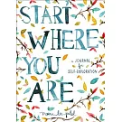 Start Where You Are: A Journal for Self-Exploration