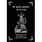 The Grand Grimoire: The Red Dragon: Teaching the Mode of Summoning Lucifuge Rofocale, and Obtaining One’s Desires