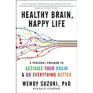 Healthy Brain, Happy Life: A Personal Program to Activate Your Brain and Do Everything Better