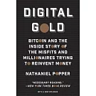 Digital Gold: Bitcoin and the Inside Story of the Misfits and Millionaires Trying to Reinvent Money