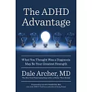 The ADHD Advantage: What You Thought Was a Diagnosis May Be Your Greatest Strength