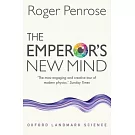 The Emperor’s New Mind: Concerning Computers, Minds, and The Laws of Physics