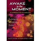 Awake to the Moment: An Introduction to Theology