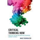 Critical Thinking Now: Practical Teaching Methods for Classrooms Around the World