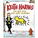 Keith Haring: The Boy Who Just Kept Drawing