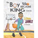 LeBron James: The Children’s Book: The Boy Who Became King