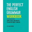 The Perfect English Grammar Workbook: Simple Rules and Quizzes to Master Today’s English