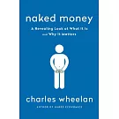 Naked Money: A Revealing Look at Our Financial System