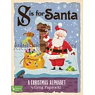 S Is for Santa: A Christmas Alphab: A Christmas Alphabet