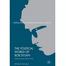 The Political World of Bob Dylan: Freedom and Justice, Power and Sin