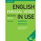 English Phrasal Verbs in Use: 60 units of vocabulary reference and practice, Self-study and classroom use: Advanced