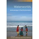 Waterworlds: Anthropology in Fluid Environments