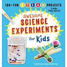 Awesome Science Experiments for Kids: 100+ Fun STEAM Projects and Why They Work
