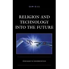 Religion and Technology Into the Future: From Adam to Tomorrow’s Eve