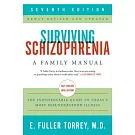 Surviving Schizophrenia: A Family Manual