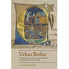 Urban Bodies: Communal Health in Late Medieval English Towns and Cities
