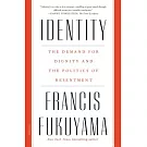 Identity: The Demand for Dignity and the Politics of Resentment