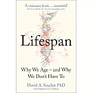 Lifespan: Why We Age—and Why We Don’t Have To
