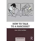 How to Talk to a Narcissist