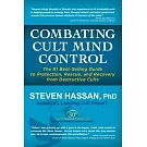 Combating Cult Mind Control: The #1 Best-Selling Guide to Protection, Rescue, and Recovery from Destructive Cults