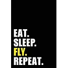Eat Sleep Fly Repeat: Aviation Pilot Birthday Gift Idea - Blank Lined Notebook And Journal - 6x9 Inch 120 Pages White Paper