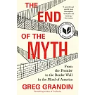 The End of the Myth: From the Frontier to the Border Wall in the Mind of America