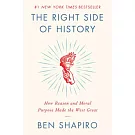 The Right Side of History: How Reason and Moral Purpose Made the West Great