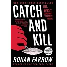 Catch and Kill: Lies, Spies, and a Conspiracy to Protect Predators