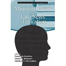 Misinformation and Fake News in Education