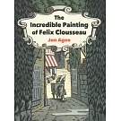 The Incredible Painting of Felix Clousseau